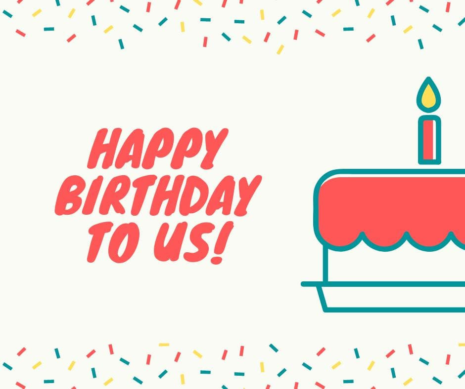 Happy birthday to us